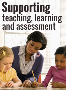 Supporting teaching, learning and assessment